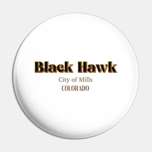 Black hawk City Of Mills Colorado Pin