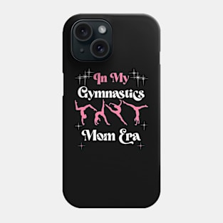 Funny Gymnast Lover Quote In My Gymnastics Mom Era Retro Phone Case