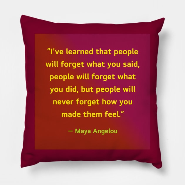 Quotes By Famous People - Maya Angelou Pillow by EunsooLee