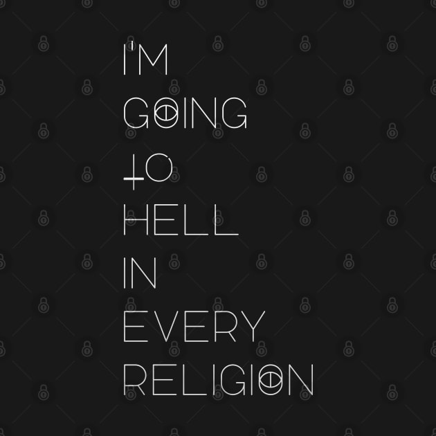 I'm Going to Hell in every religion. by LanaBanana