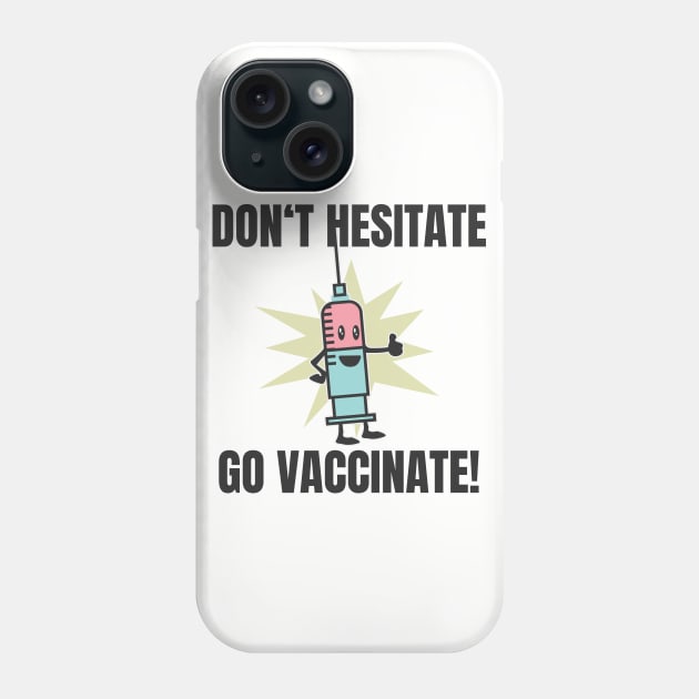 Vaccination per vaccination verdict Phone Case by Foxxy Merch