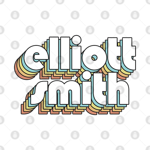 Elliott Smith - Retro Rainbow Typography Faded Style by Paxnotods