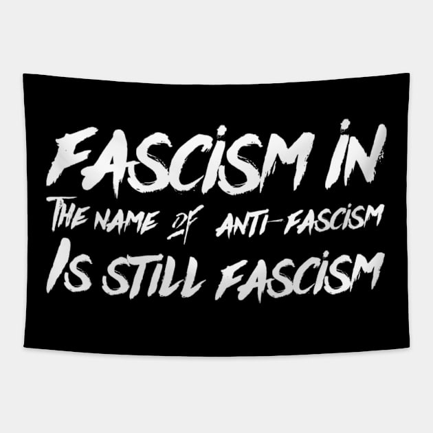 Fascism is fascism Tapestry by MADMIKE CLOTHING