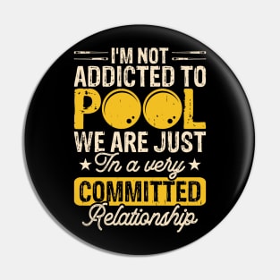 I'm Not Addicted To Pool We Are Just In A Very Relationship T shirt For Women Man Pin