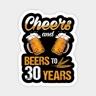 Cheers And Beers To My 30 1989 30th Birthday Magnet