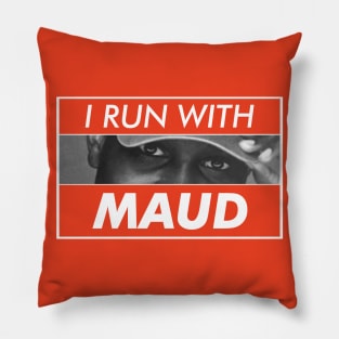 I Run With Maud Pillow