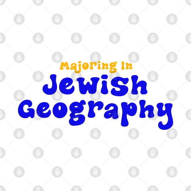 Majoring in Jewish Geography - Blue & Gold by stickersbyjori