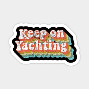 Vintage Yacht Rock Party Boat Drinking Keep on Yachting  graphic Magnet