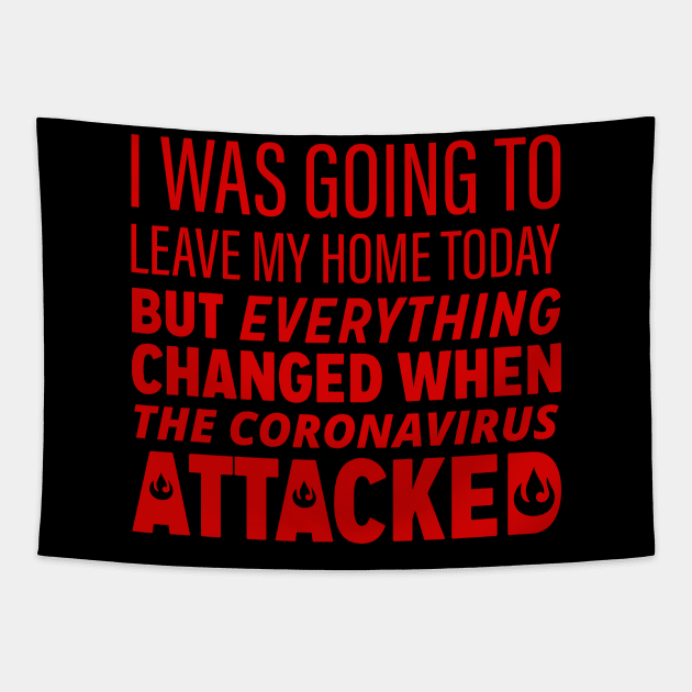 I was going to leave my home today but... Tapestry by RachaelMakesShirts