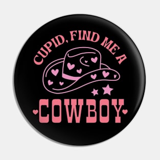 Cupid, Find Me A Cowboy Pin