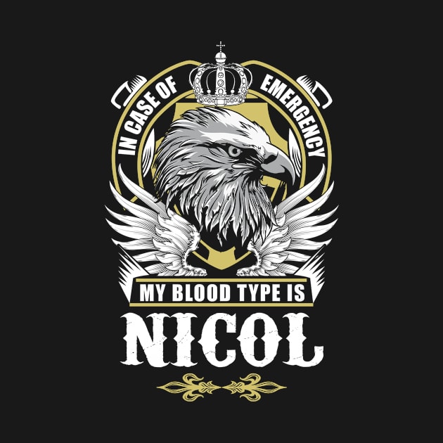 Nicol Name T Shirt - In Case Of Emergency My Blood Type Is Nicol Gift Item by AlyssiaAntonio7529