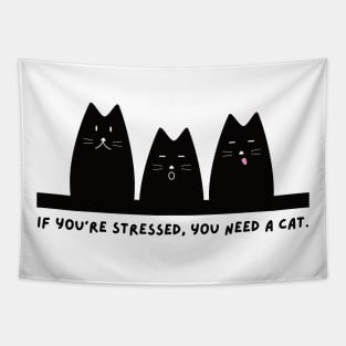 if you're stressed, you need a cat Tapestry