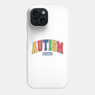 Autism MAMA Autism Awareness Gift for Birthday, Mother's Day, Thanksgiving, Christmas Phone Case