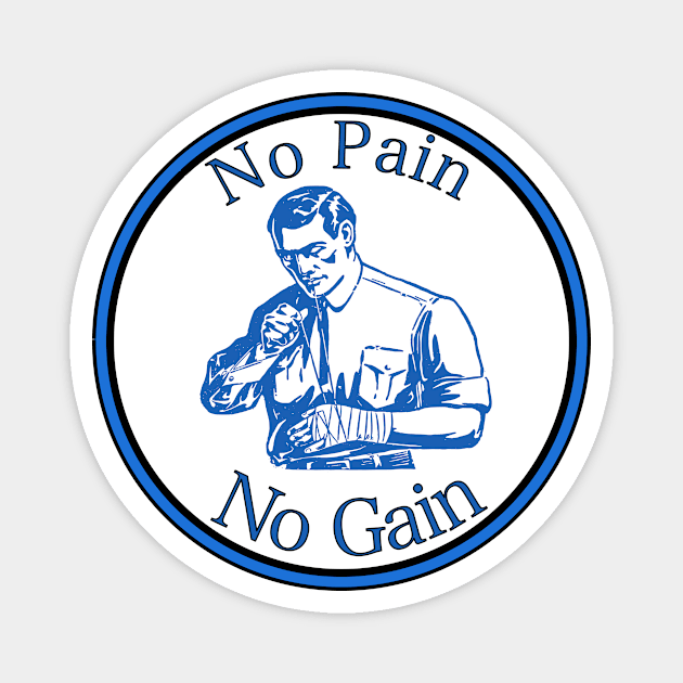 No Pain No Gain Magnet by Sweetblod