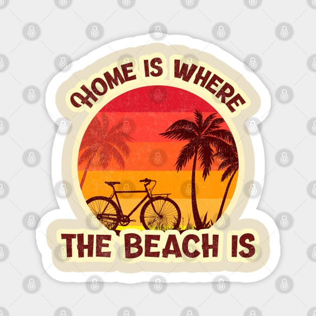 Home is where the beach is Summertime Ocean Beach Design Magnet by Joaddo