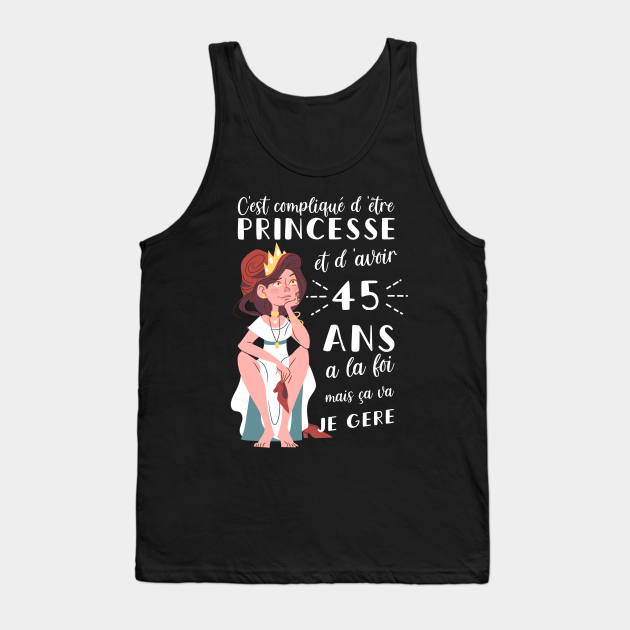 Humour Femme Fille Princesse Anniversaire 45 Ans Humour Femme Fille Princesse Anniversai Tank Top Teepublic