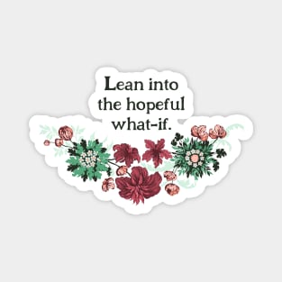 Lean Into The Hopeful What If Magnet