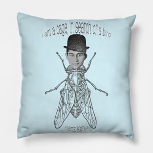 “I am a cage, in search of a bird.” ― Franz Kafka Pillow