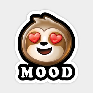 Love MOOD cute funny for sloth lovers Magnet