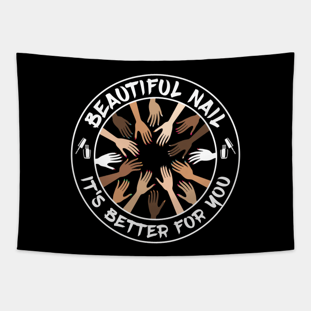 Beautiful Nail - Its Better For You Tapestry by Barn Shirt USA