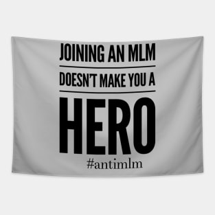 Doesn't Make You A Hero #antimlm Tapestry