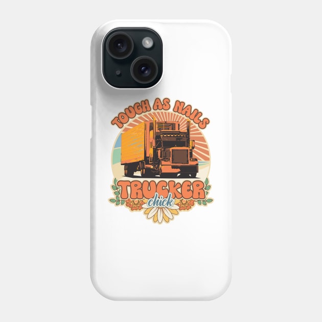 Groovy trucker girl female driver quote Tough as nails Phone Case by HomeCoquette