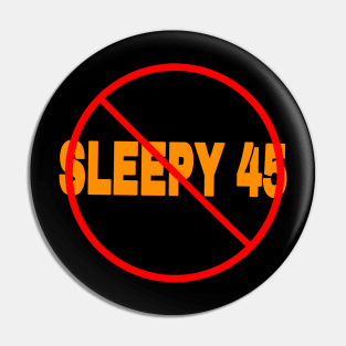 🚫 Sleepy 45 - Back Pin