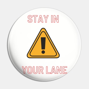 Stay in your lane Pin