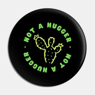 Not a Hugger (Cactus) Pin