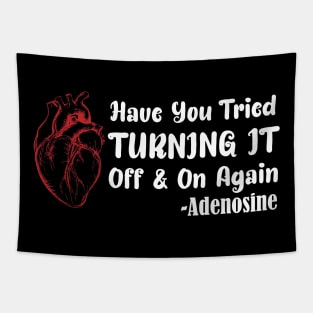 Have You Tried Turning It Off & On Again heart adonesine Tapestry