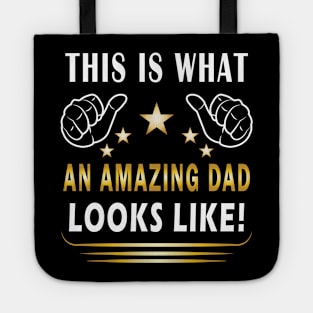 This Is What An Amazing Dad Looks Like Tote