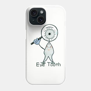 Eye Tooth Phone Case