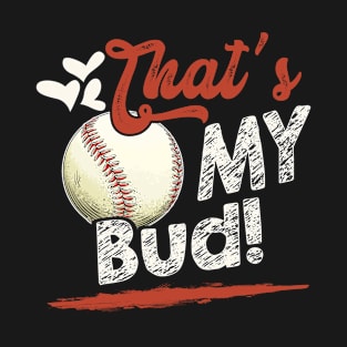 That's My Bud Baseball T Ball Family Matching T-Shirt