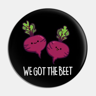 We Got The Beet Cute Beet Pun Pin