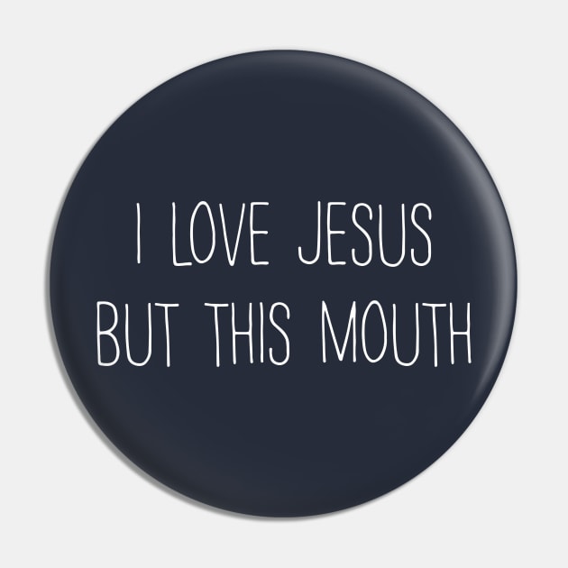 I love jesus but this mouth Pin by MelissaJoyCreative