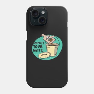 Compost Your Waste Phone Case