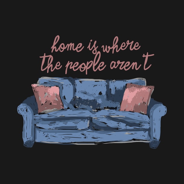 Home is where the people aren't by ninoladesign