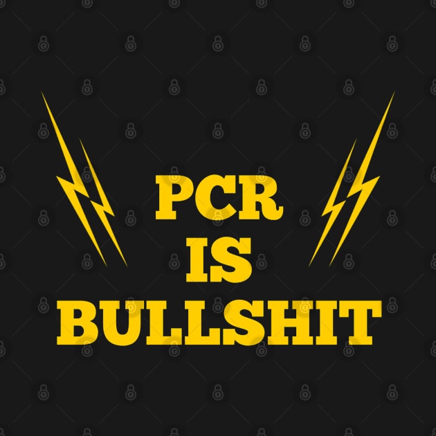 PCR IS BULLSHIT by FIFTY CLOTH