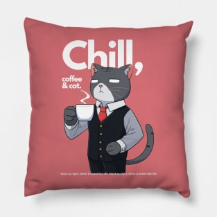 Funny chill coffee and cat quotes design Pillow