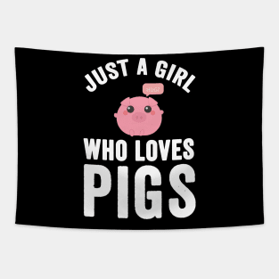 Just a girl who loves pigs Tapestry