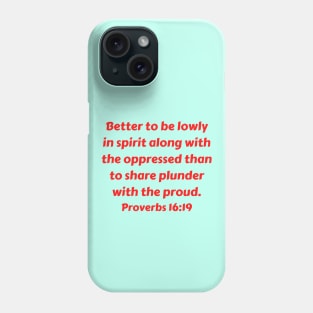 Bible Verse Proverbs 16:19 Phone Case