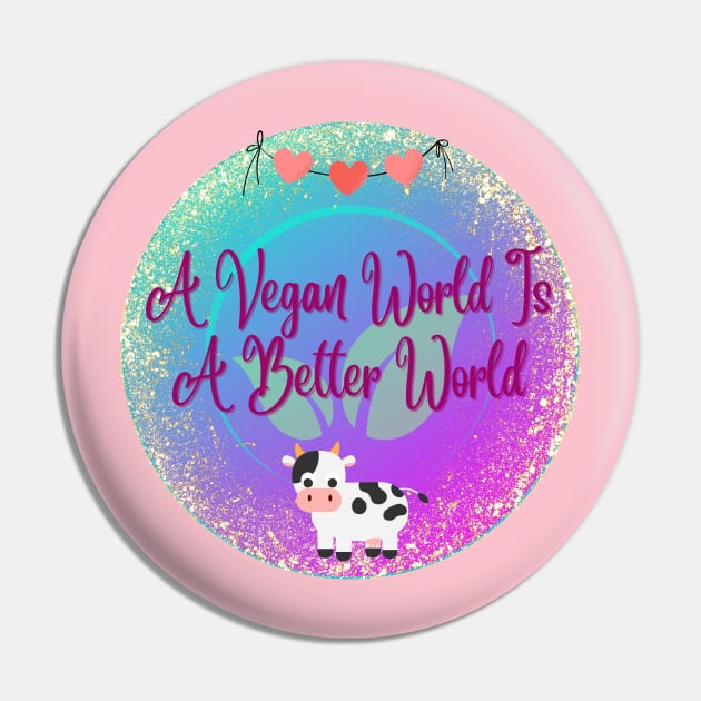 A vegan world is a better world Pin by Spirit Shirts