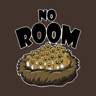 No Room T-Shirt