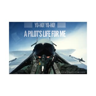 Yo-ho Yo-ho A Pilot’s Life For Me T-Shirt