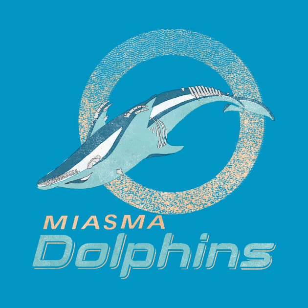 The Miasma Dolphins by Maiden Names