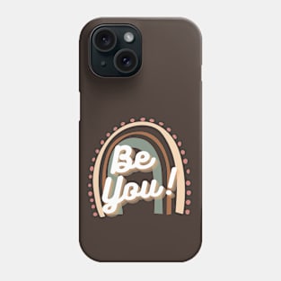 Be You Phone Case