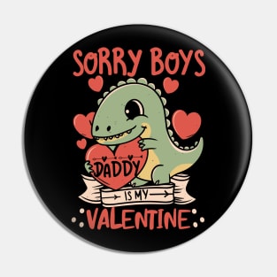 Sorry Boys,Daddy is a Valentine For Girls,Kids for Her Dad's Pin