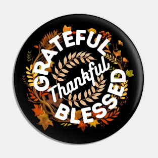 Grateful Thankful Blessed - Thanksgiving Thankful Quotes Appreciation Gift Idea Pin