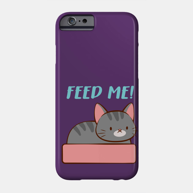 Feed Me Kawaii Kitty Cat Kitty Phone Case Teepublic