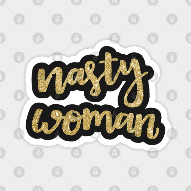 Nasty woman Magnet by destinybetts